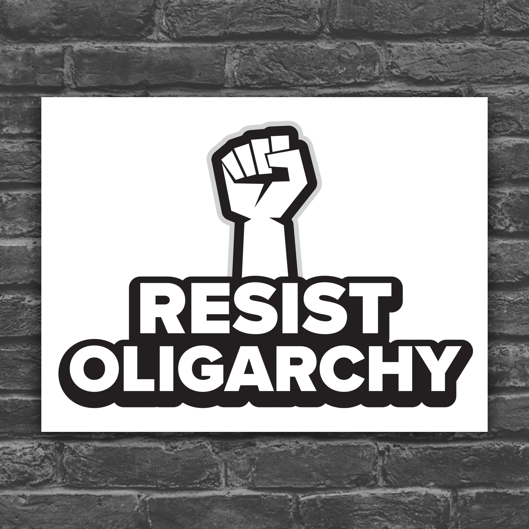Black and white version of protest sign with raised fist and bold text that says “Resist Oligarchy.” 