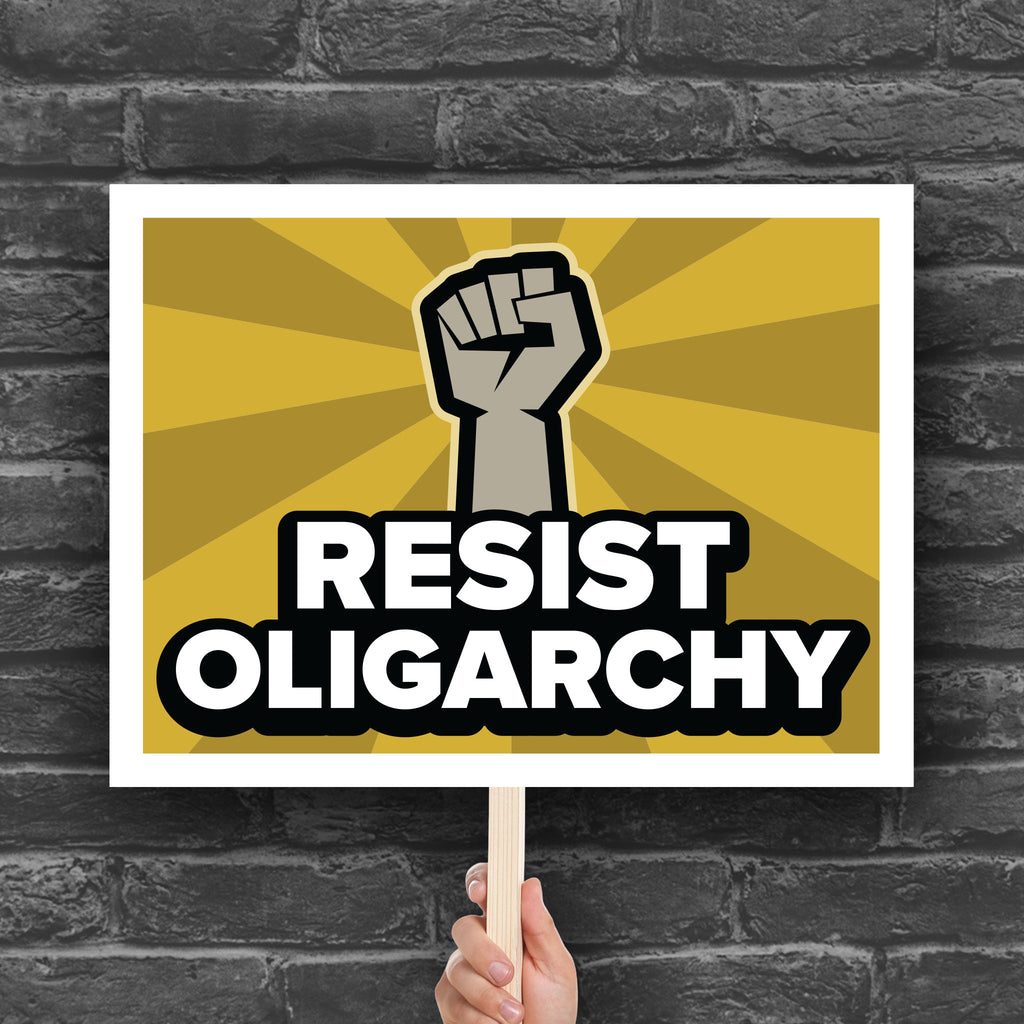 Resist Oligarchy protest sign