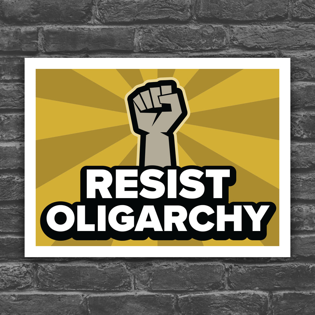 Resist Oligarchy protest sign