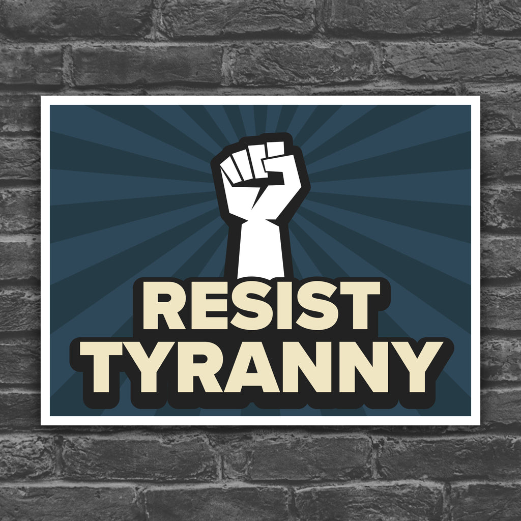 Color version of protest sign with bold gold text on a blue background hat reads "resist tyranny" below a raised fist.