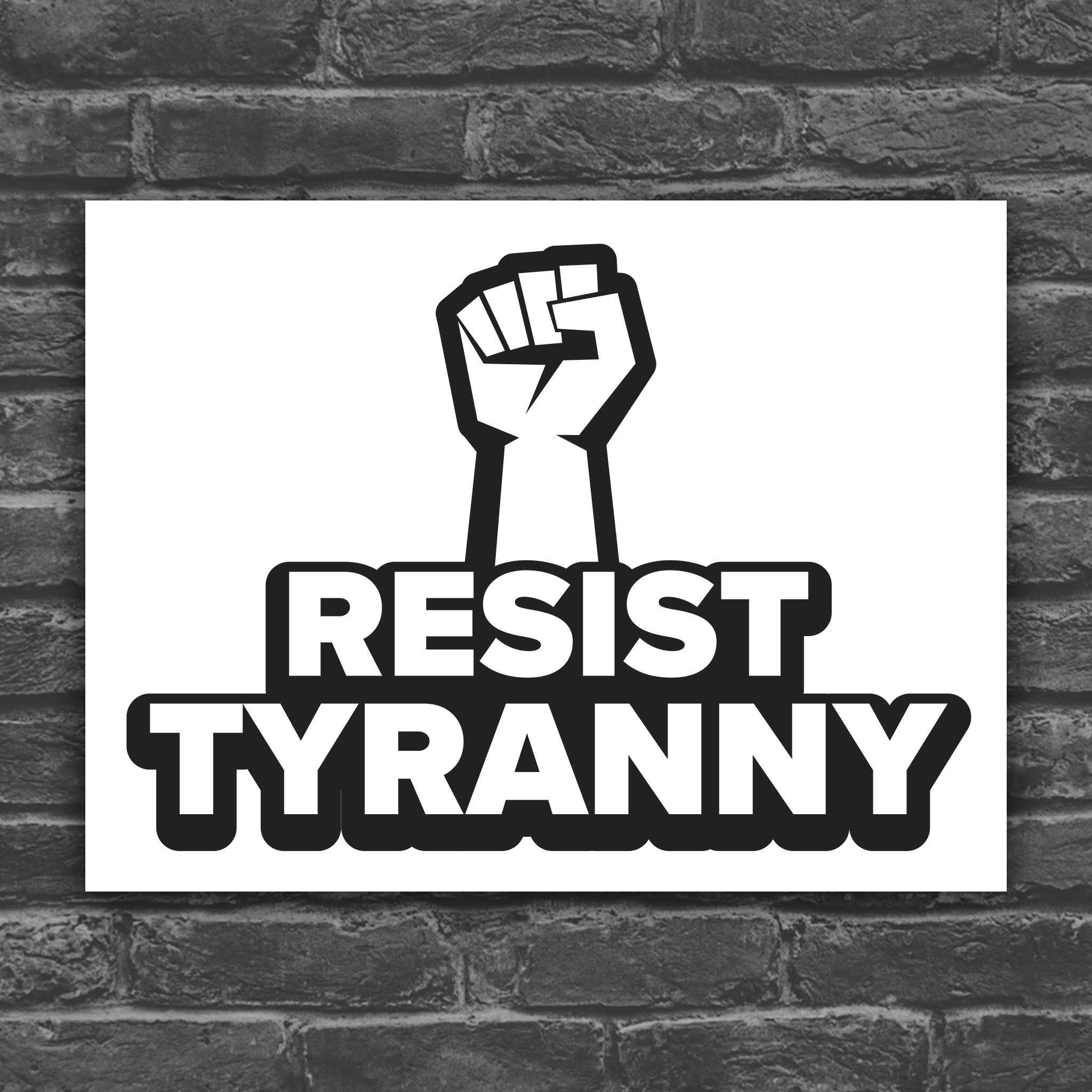 Black and white version of protest sign with bold text that reads "resist tyranny" below a raised fist.