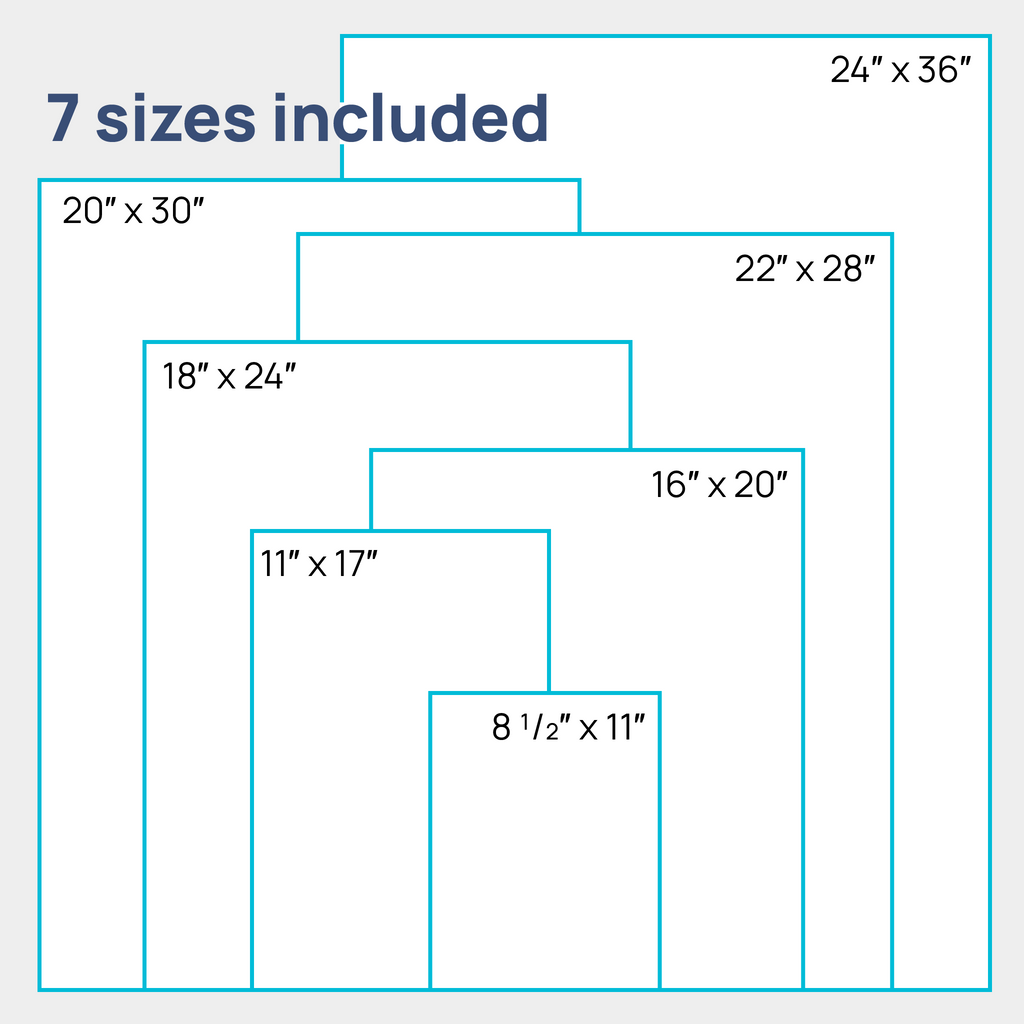 Seven sizes included in digital download. 8.5 by 11 inches, 11 by 17 inches, 16 by 20 inches, 18 by 24 inches, 20 by 30 inches, 22 by 28 inches, and 24 by 36 inches.