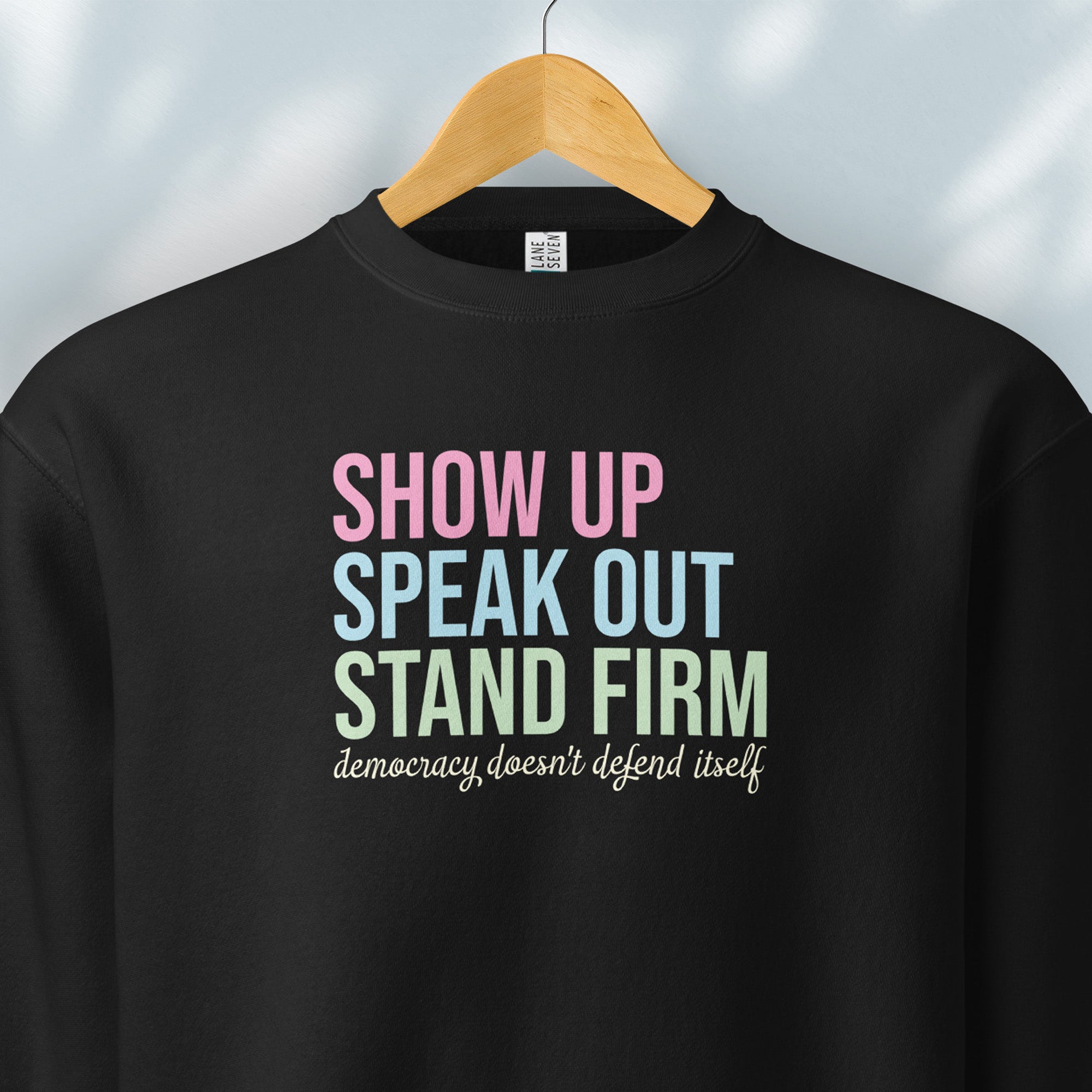 Show Up, Speak Out, Stand Firm midweight sweatshirt