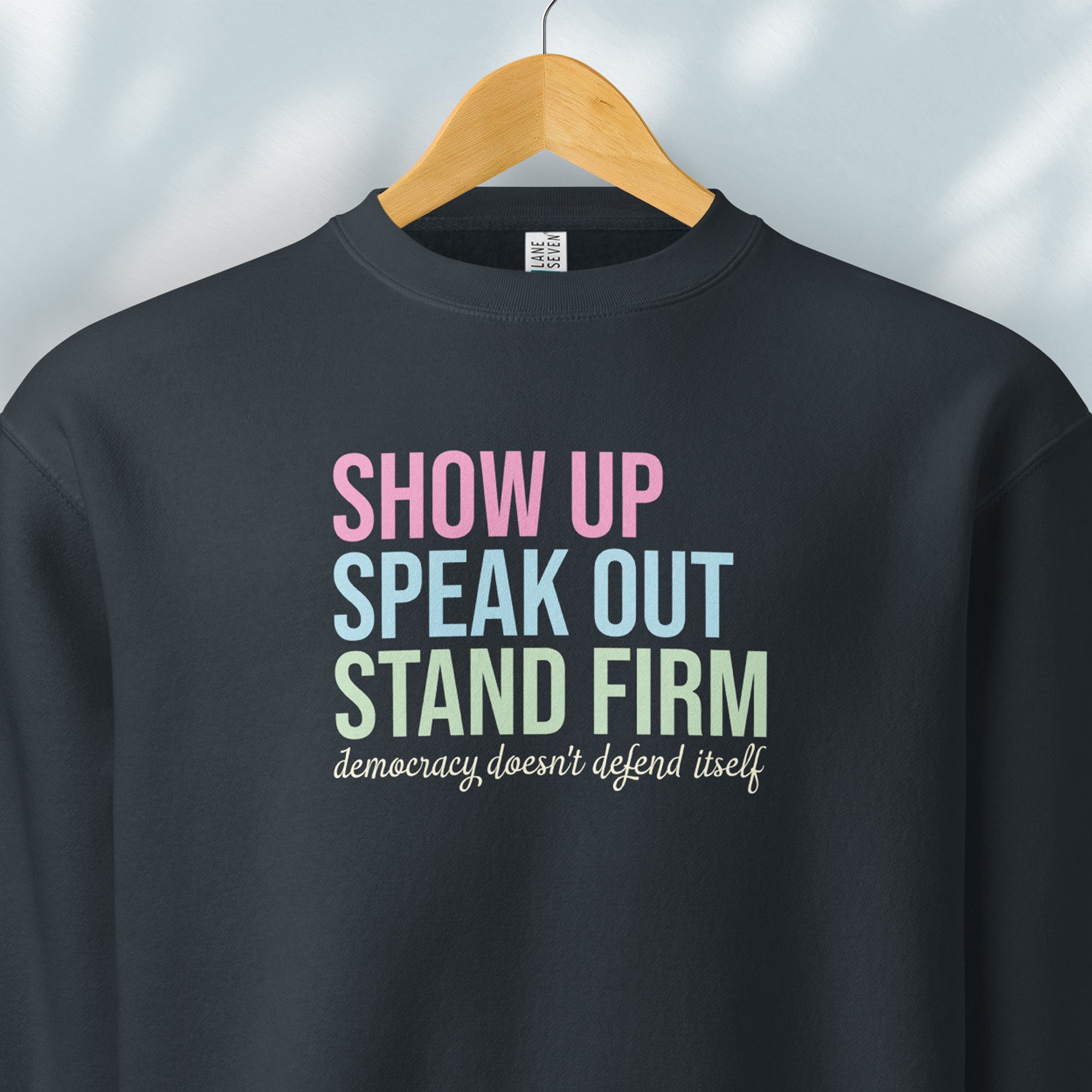 Show Up, Speak Out, Stand Firm midweight sweatshirt