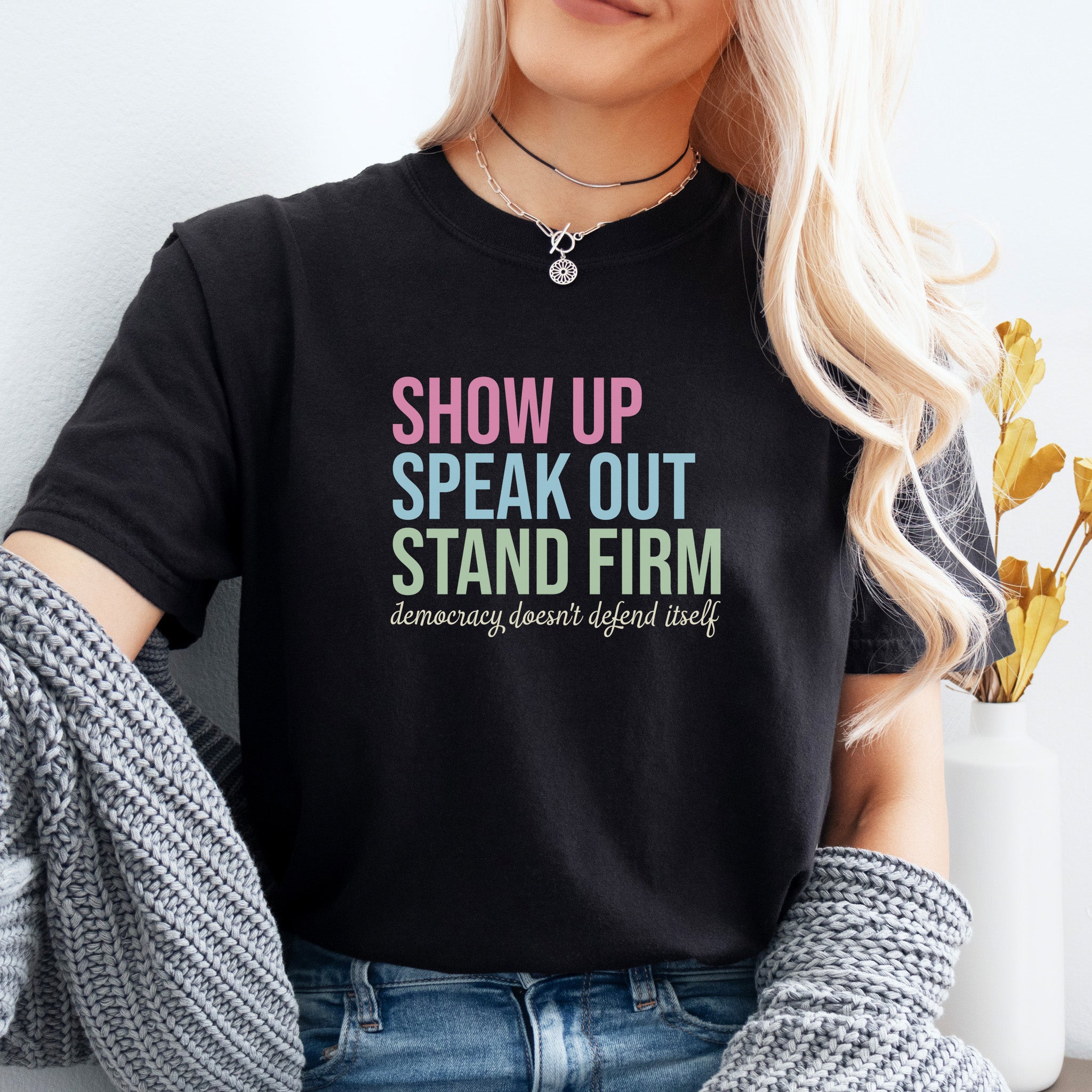 Show Up For Democracy t-shirt