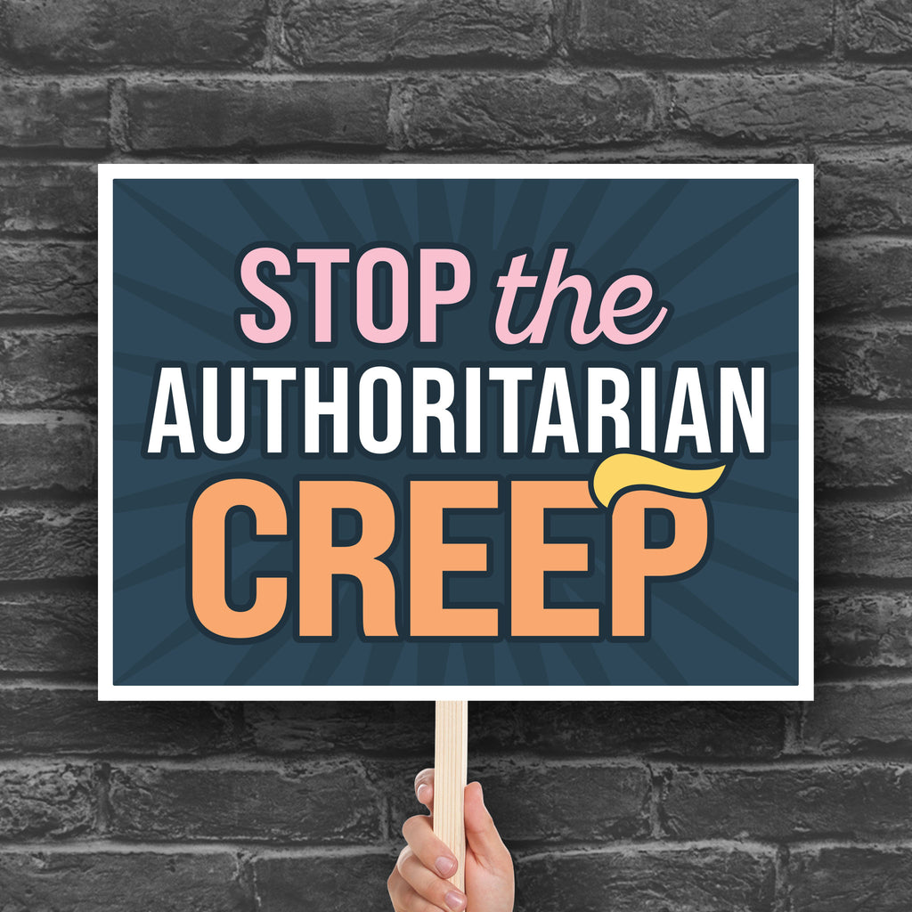 Downloadable, printable protest sign with the phrase "Stop the Authoritarian Creep" in bold lettering, featuring a yellow hairpiece resembling Trump’s weird hair on the last letter of the word “Creep,” emphasizing the double meaning of the sign.