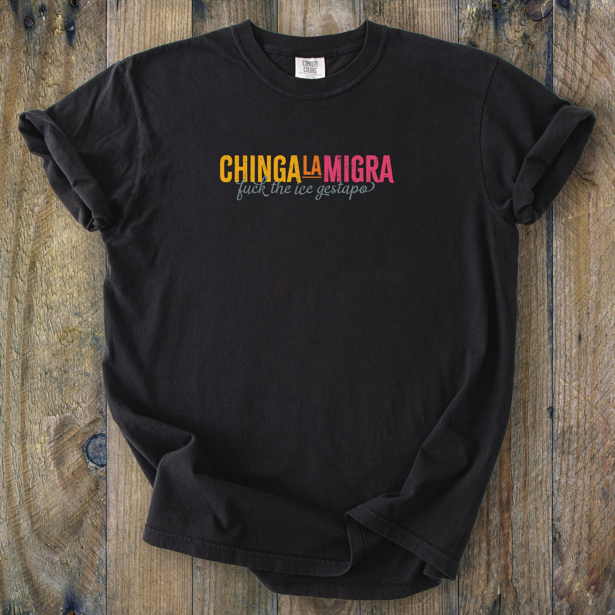 Chinga La Migra – Fuck The ICE Gestapo t-shirt