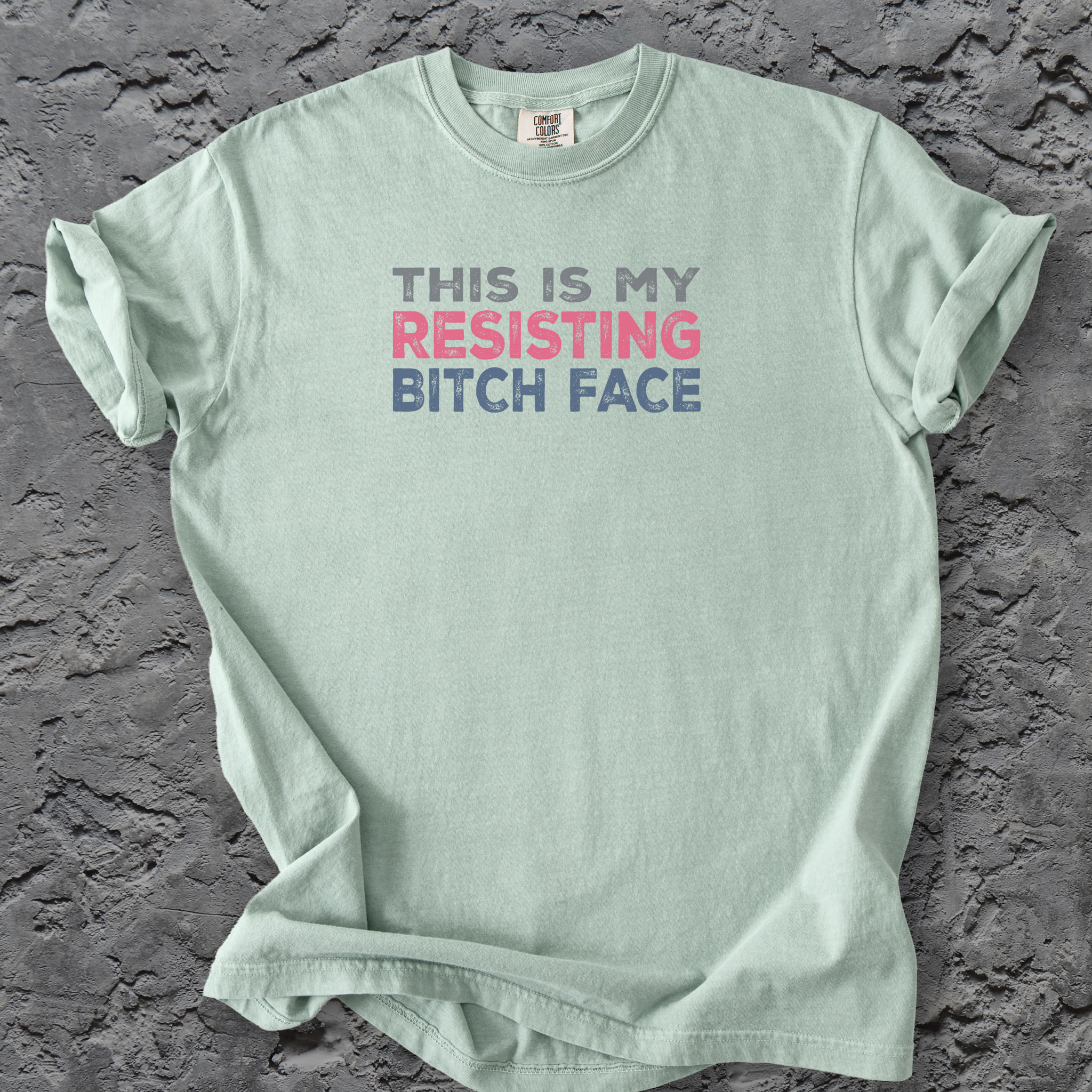 Resisting Bitch Face t-shirt