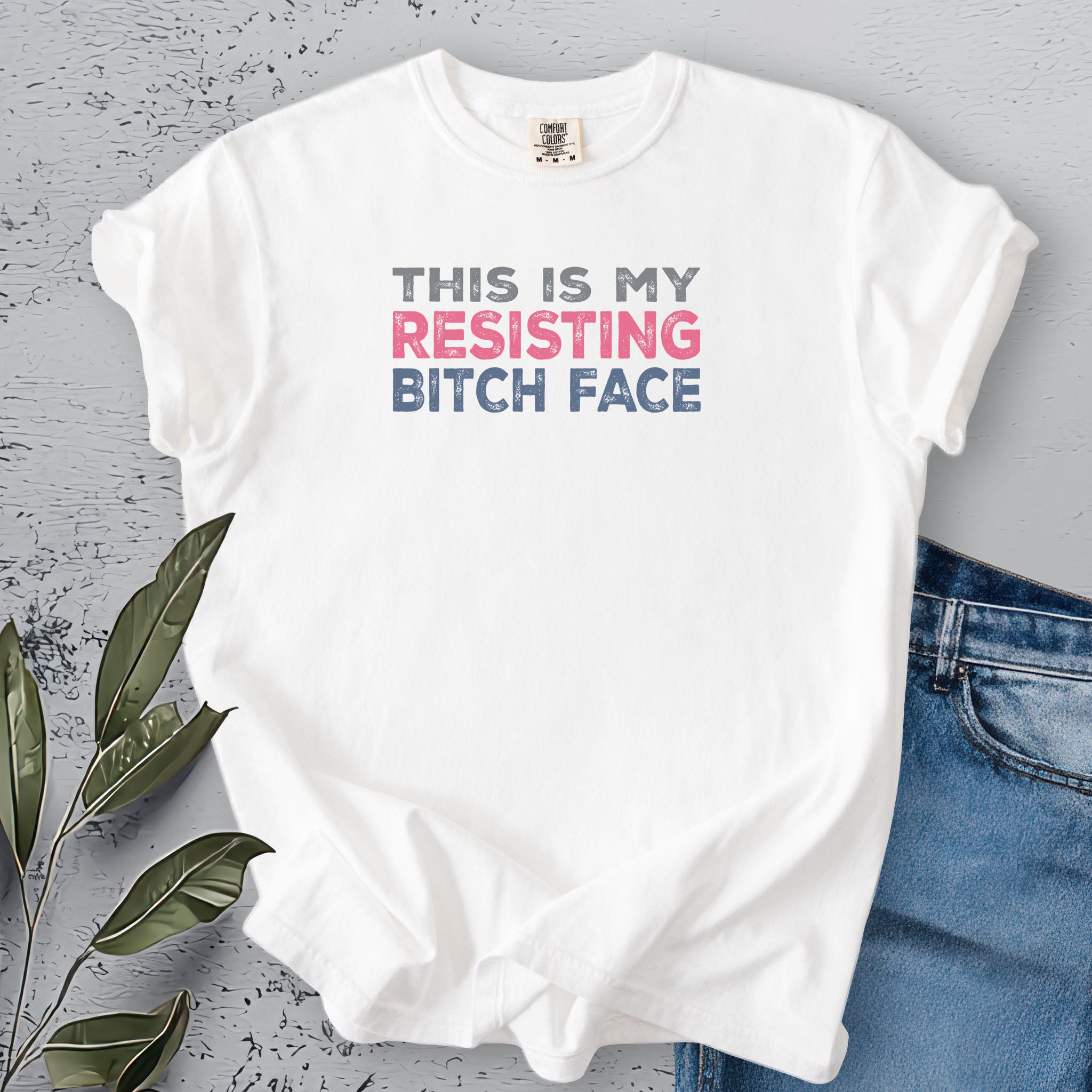 Resisting Bitch Face t-shirt