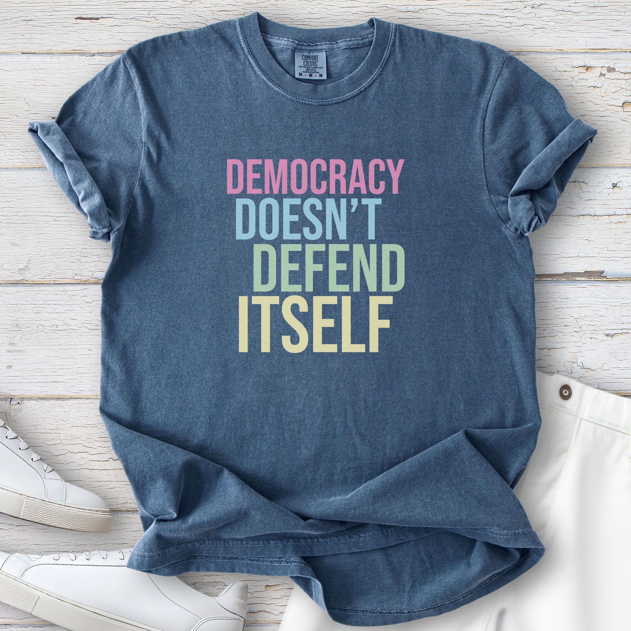 Democracy Doesn’t Defend Itself t-shirt