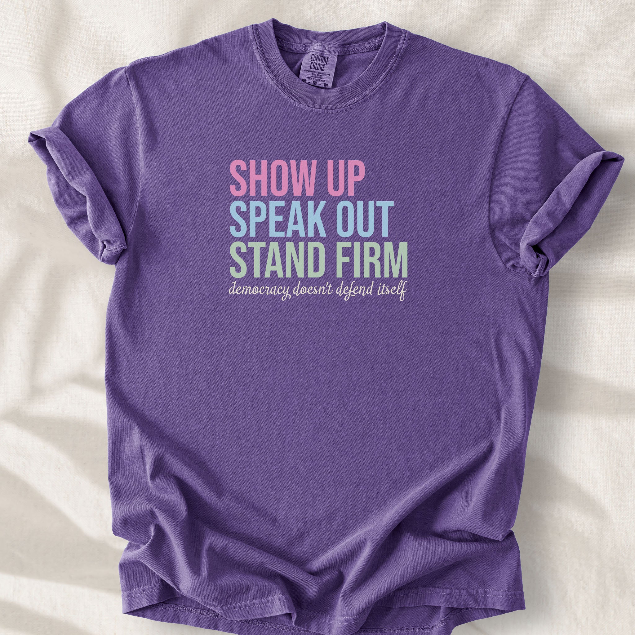 Show Up For Democracy t-shirt