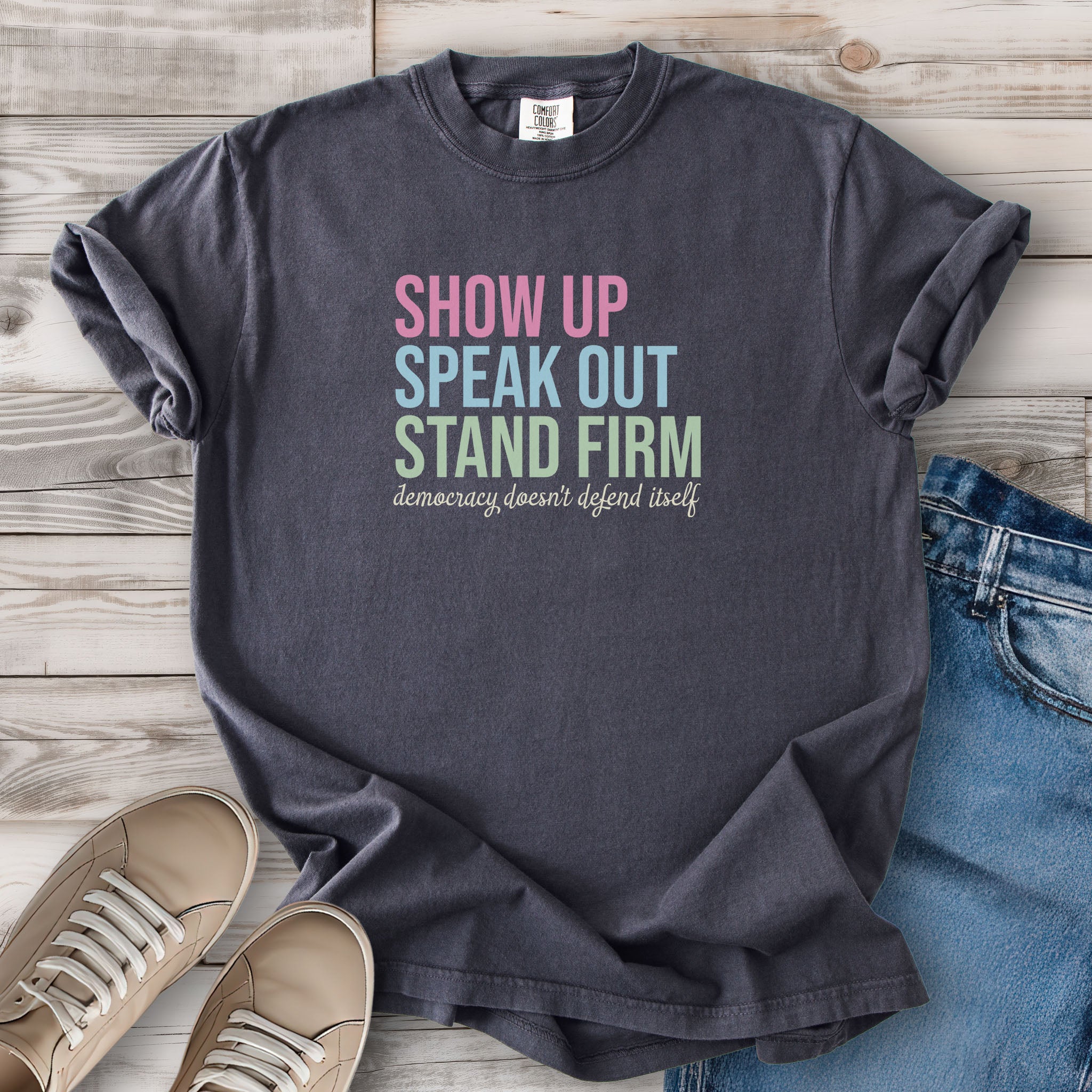 Show Up For Democracy t-shirt