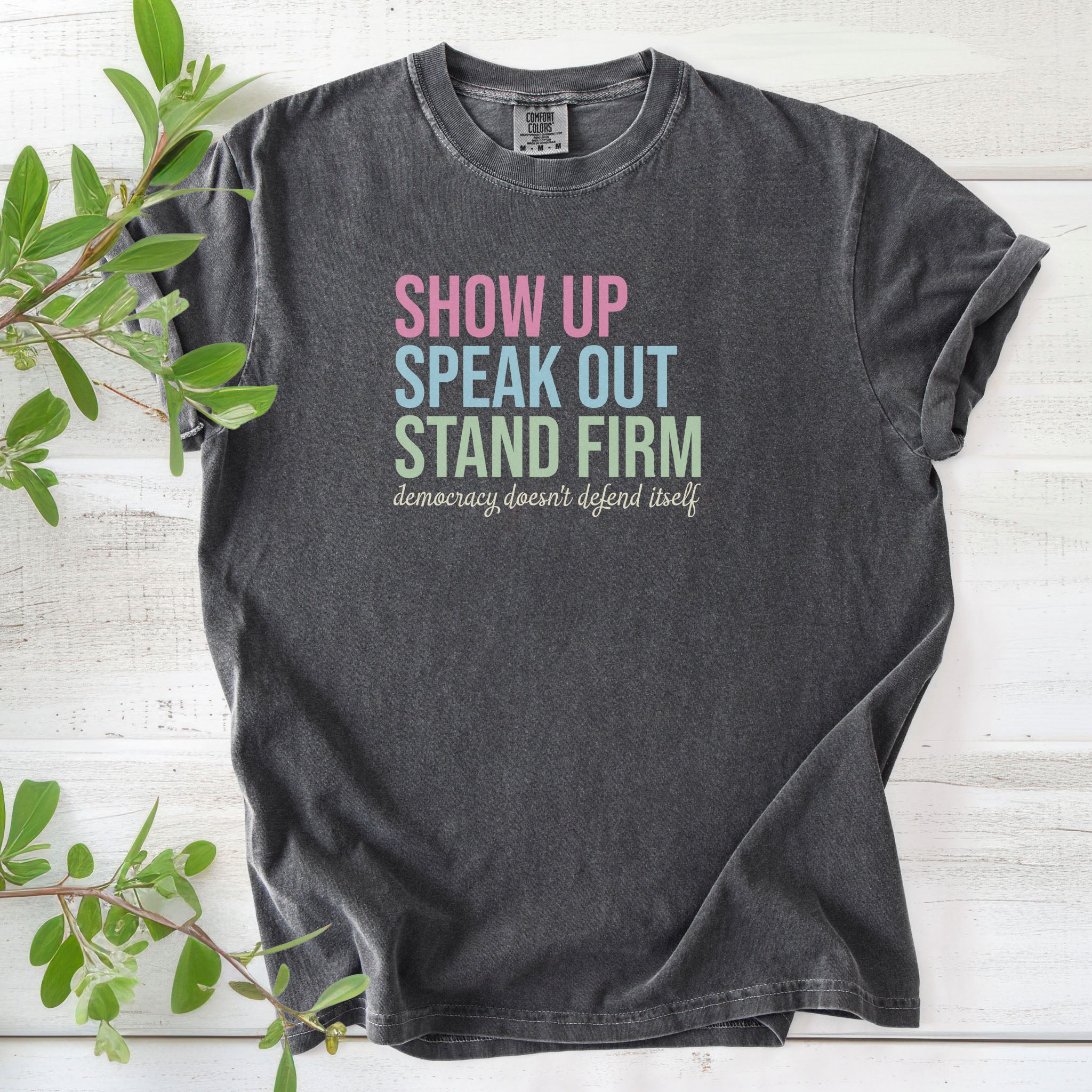Show Up For Democracy t-shirt
