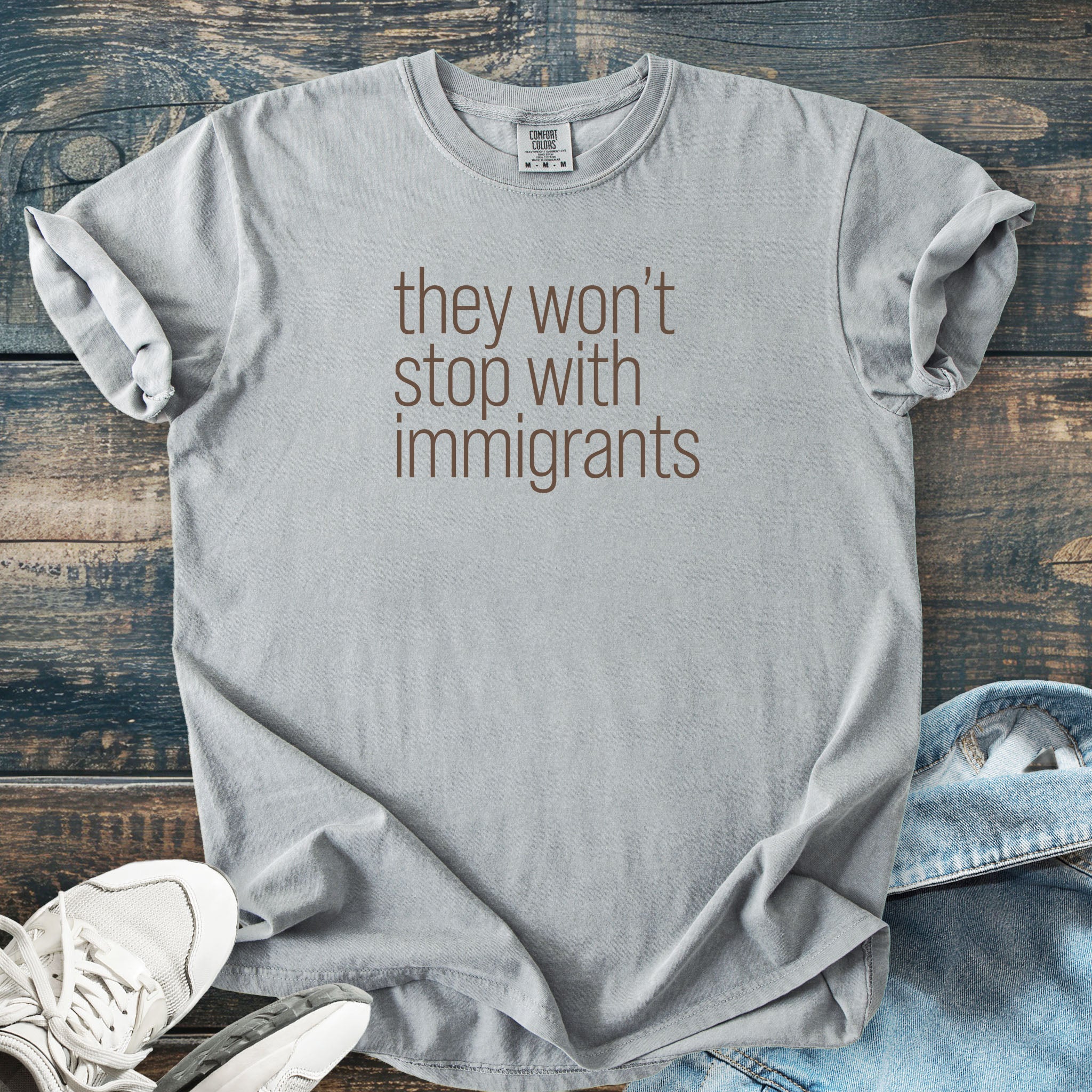 They Won't Stop With Immigrants t-shirt