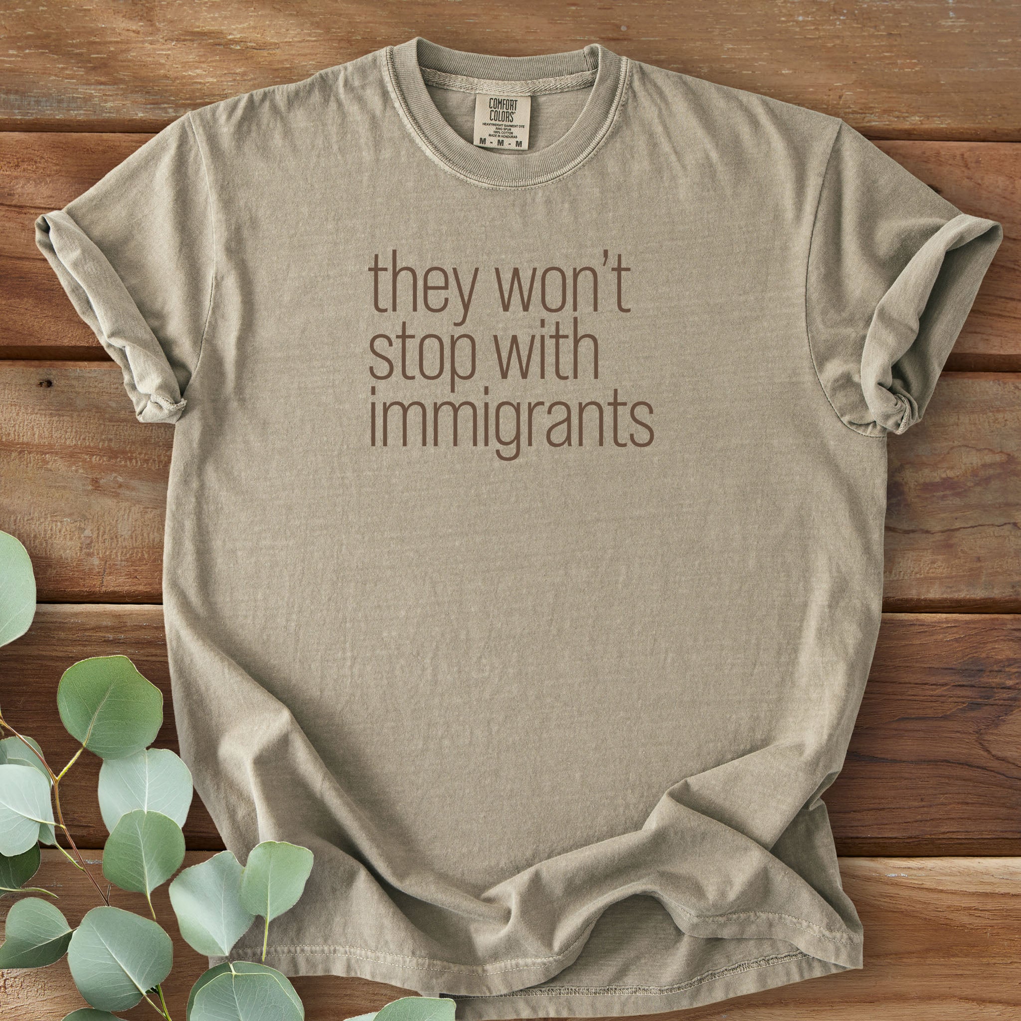 They Won't Stop With Immigrants t-shirt