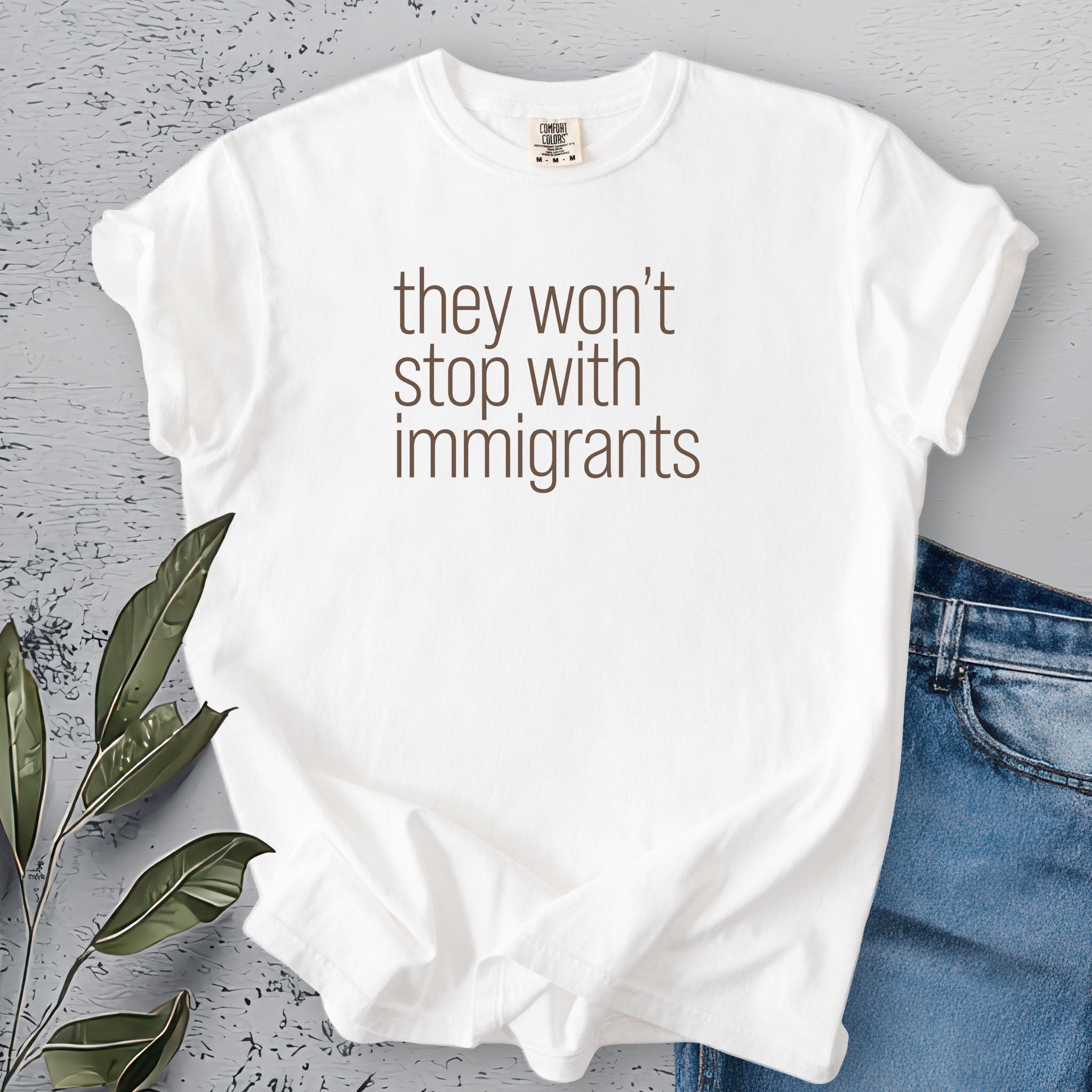 They Won't Stop With Immigrants t-shirt
