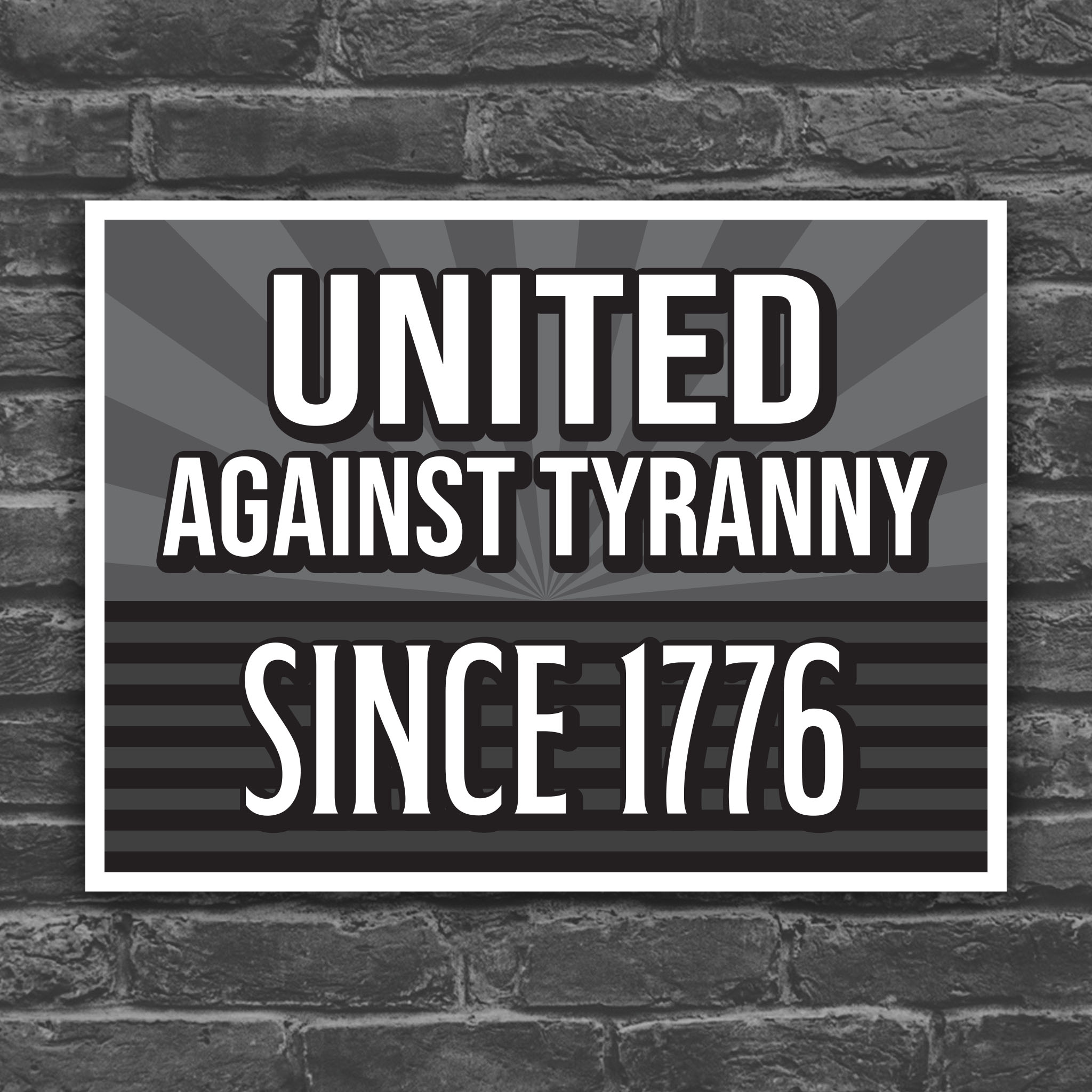 Black and white version of protest sign with text that reads "United against tyranny since 1776."