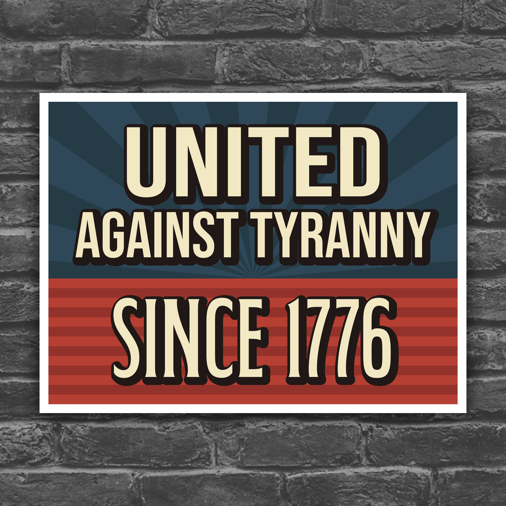 Color version of protest sign with text that reads "United against tyranny since 1776."