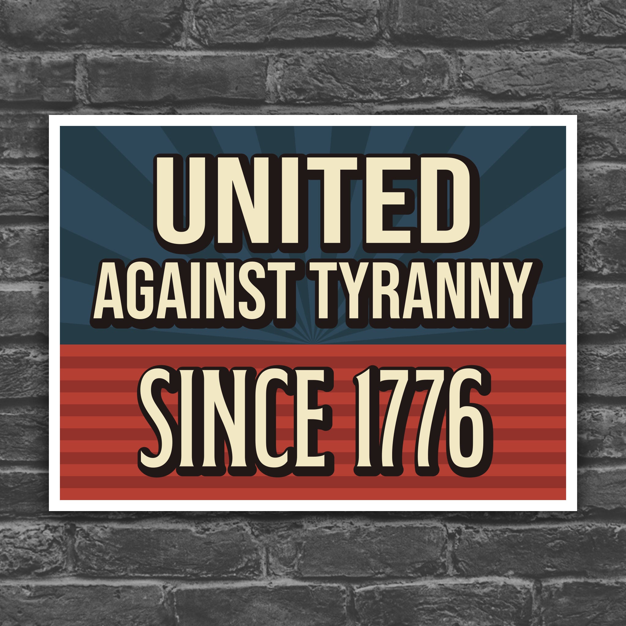 Color version of protest sign with text that reads "United against tyranny since 1776."
