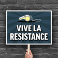 Bold protest sign that has an illustration of a whistle, with text that reads "vive la resistance" below it. Blue background with burst emphasis.