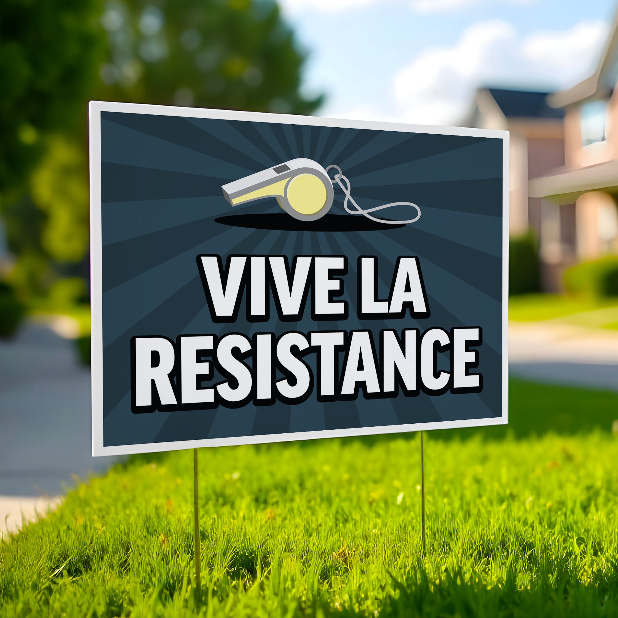 Yard sign that has an illustration of a whistle, with text that reads "vive la resistance" below it with a blue background with burst emphasis.
