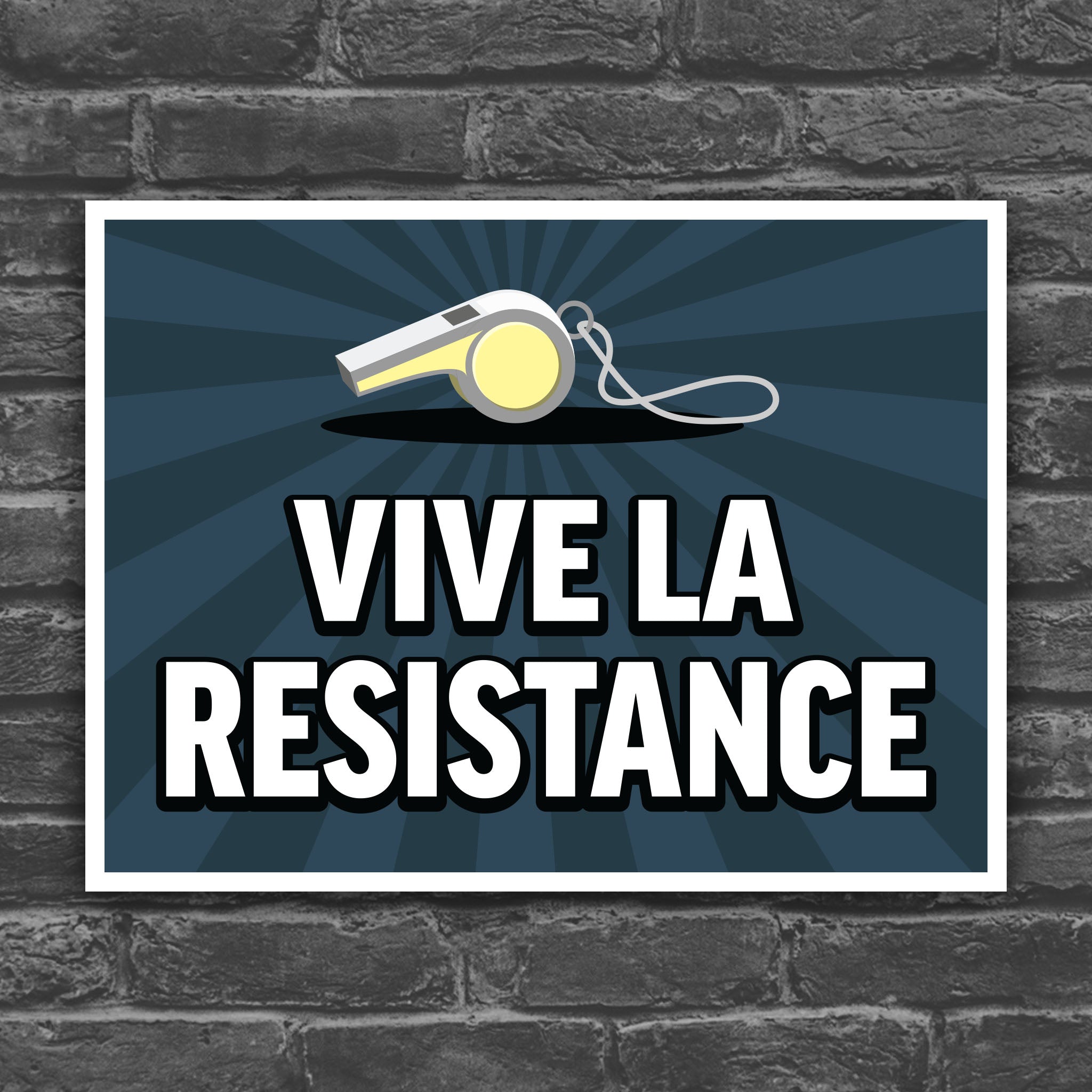 Color version of protest sign that has an illustration of a whistle, with text that reads "vive la resistance" below it with a blue background with burst emphasis.