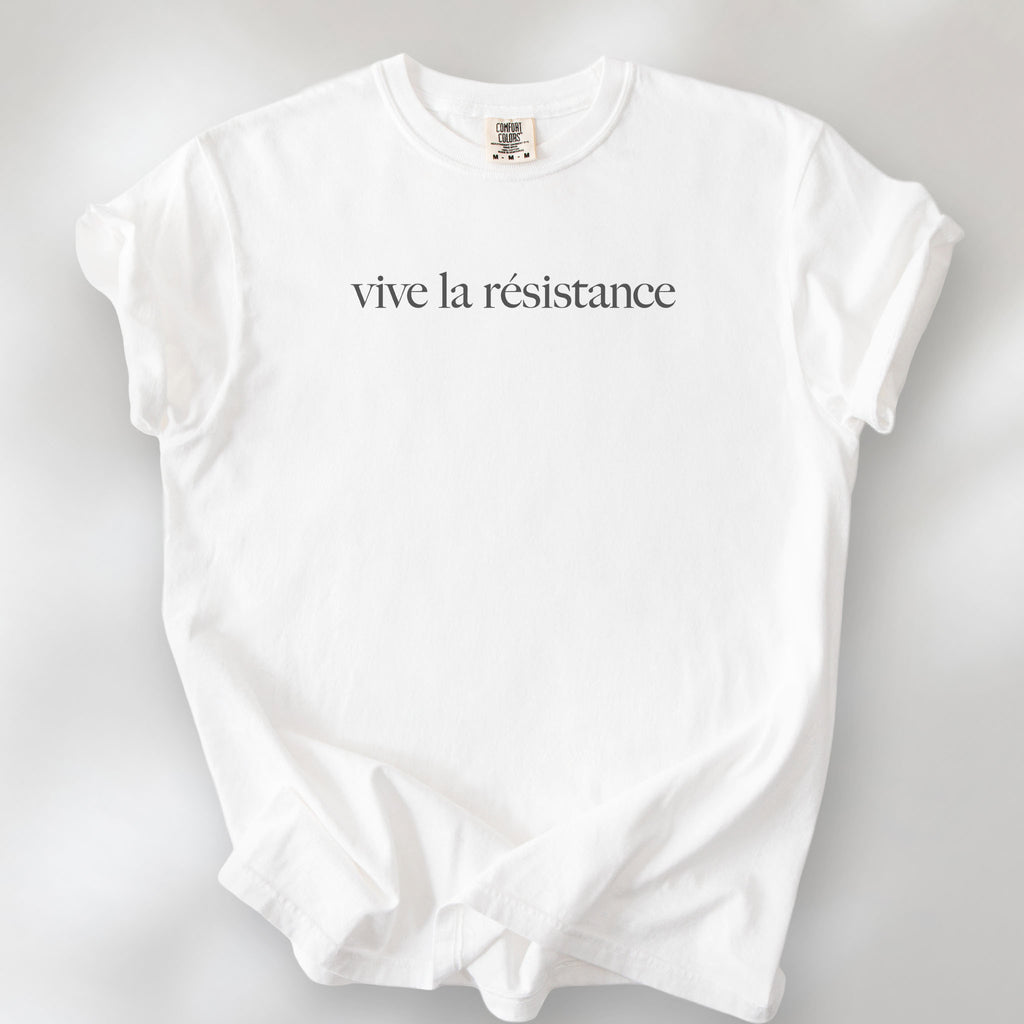 White t-shirt with minimalist serif text reading “vive la résistance.”