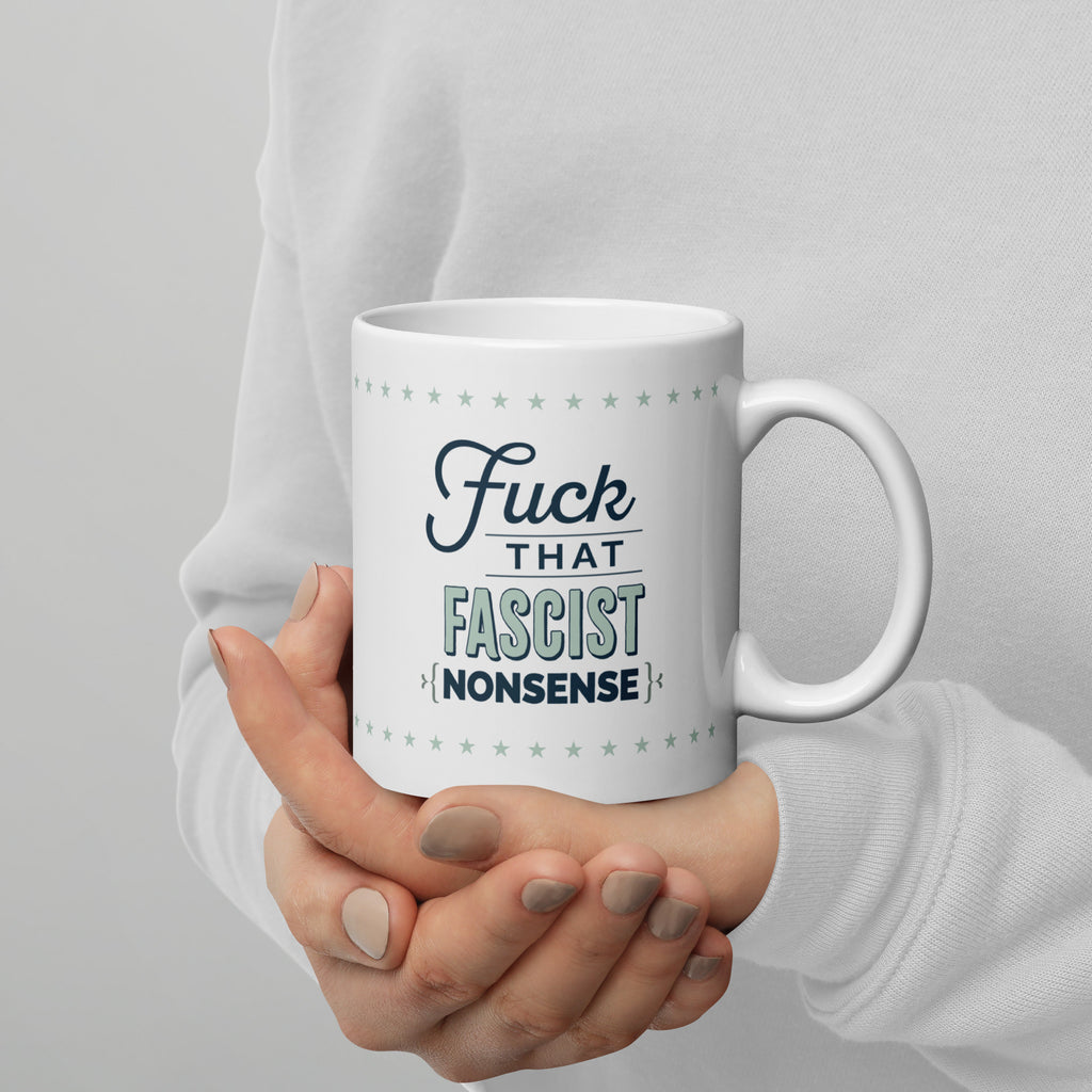 Fuck That Fascist Nonsense coffee mug