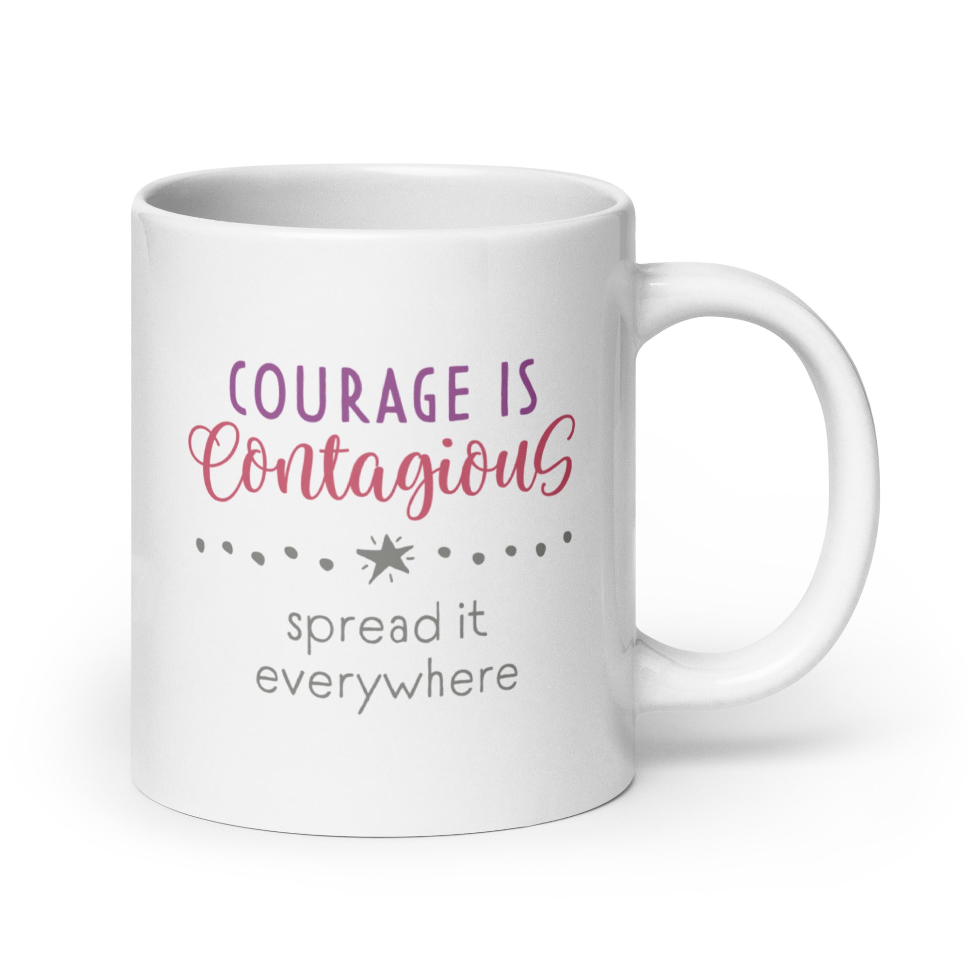 20 ounce mug with styled text graphic that reads "courage is contagious – spread it everywhere".