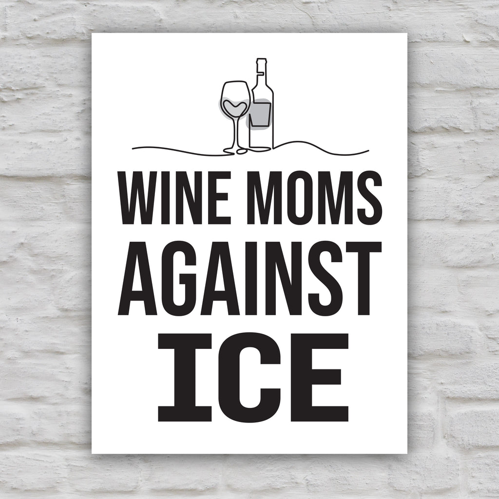Black and white version of protest sign reading “Wine Moms Against ICE” with a wine glass and bottle illustration, mocking Fox News claims about wine moms using Antifa tactics against ICE.