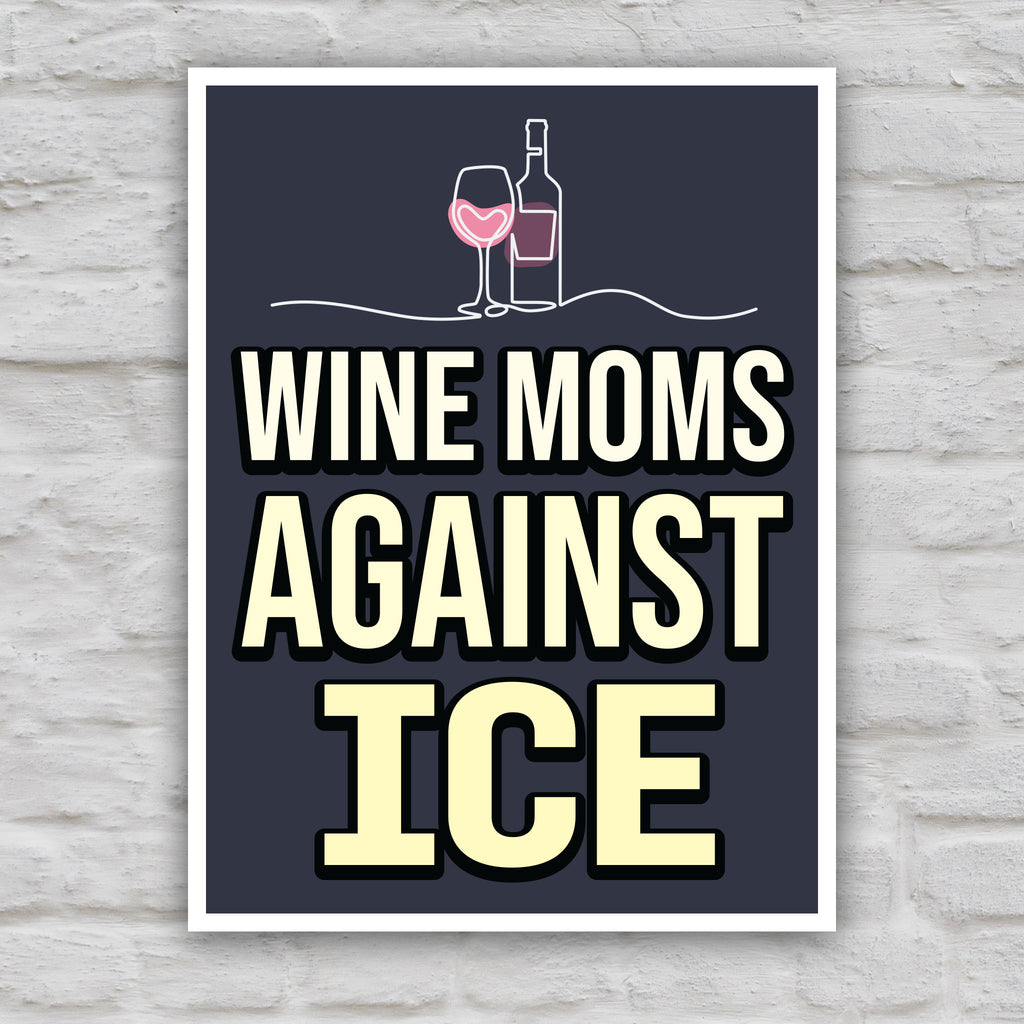 Color version of protest sign reading “Wine Moms Against ICE” with a wine glass and bottle illustration, mocking Fox News claims about wine moms using Antifa tactics against ICE.