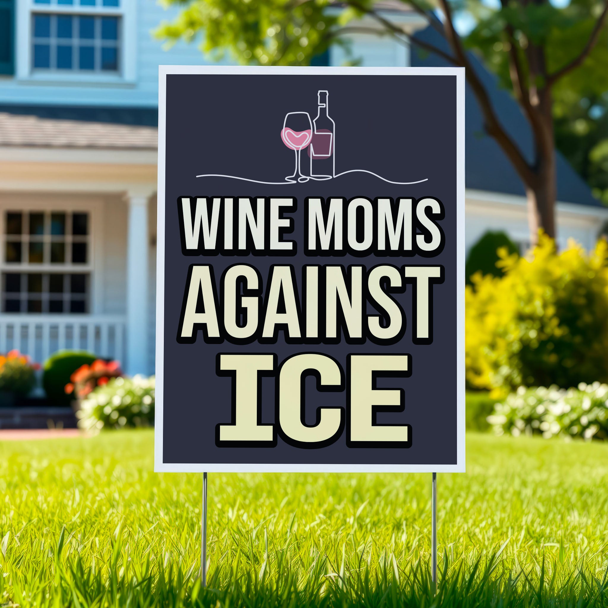 Yard sign reading “Wine Moms Against ICE” with a wine glass and bottle illustration, mocking Fox News claims about wine moms using Antifa tactics against ICE.